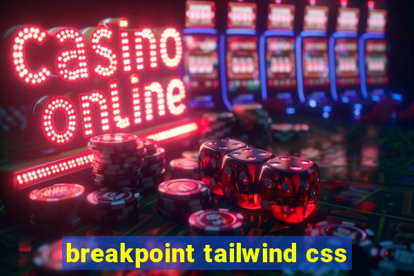 breakpoint tailwind css